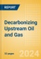 Decarbonizing Upstream Oil and Gas - Product Image