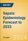 Sepsis: Epidemiology Forecast to 2033- Product Image