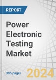 Power Electronic Testing Market by Power Discrete (Diode, Transistor, Thyristor), Power Module, Power Integrated Circuit (IC); Electromagnetic Compatibility (EMC) Testing, Radio Frequency (RF) Testing, Energy Efficiency Testing - Global Forecast to 2029- Product Image