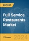 Full Service Restaurants Market Report 2024 - Product Thumbnail Image