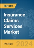 Insurance Claims Services Market Report 2024- Product Image