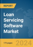 Loan Servicing Software Market Report 2024- Product Image