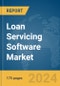 Loan Servicing Software Market Report 2024 - Product Image