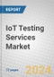 IoT Testing Services Market - Product Thumbnail Image