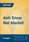 Anti Snow Net Market Insights 2024, Analysis and Forecast to 2029, by Manufacturers, Regions, Technology, Application - Product Image