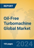 Oil-Free Turbomachine Global Market Insights 2024, Analysis and Forecast to 2029, by Manufacturers, Regions, Technology, Application- Product Image