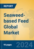 Seaweed-based Feed Global Market Insights 2024, Analysis and Forecast to 2029, by Manufacturers, Regions, Technology, Application, Product Type- Product Image