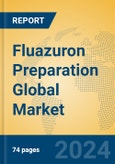 Fluazuron Preparation Global Market Insights 2024, Analysis and Forecast to 2029, by Market Participants, Regions, Technology, Application, Product Type- Product Image