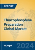 Thiazophosphine Preparation Global Market Insights 2024, Analysis and Forecast to 2029, by Market Participants, Regions, Technology, Application, Product Type- Product Image