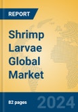 Shrimp Larvae Global Market Insights 2024, Analysis and Forecast to 2029, by Manufacturers, Regions, Technology, Application, Product Type- Product Image