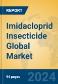 Imidacloprid Insecticide Global Market Insights 2024, Analysis and Forecast to 2029, by Market Participants, Regions, Technology, Application, Product Type- Product Image