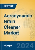 Aerodynamic Grain Cleaner Market Insights 2024, Analysis and Forecast to 2029, by Manufacturers, Regions, Technology, Application, Product Type- Product Image