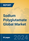 Sodium Polyglutamate Global Market Insights 2024, Analysis and Forecast to 2029, by Manufacturers, Regions, Technology, Application, Product Type- Product Image