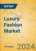 Luxury Fashion Market - Focused Insights 2024-2029- Product Image