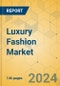 Luxury Fashion Market - Focused Insights 2024-2029 - Product Thumbnail Image