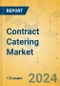 Contract Catering Market - Focused Insights 2024-2029 - Product Image