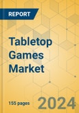 Tabletop Games Market - Focused Insights 2024-2029- Product Image