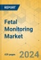 Fetal Monitoring Market - Global Outlook & Forecast 2024-2029 - Product Thumbnail Image