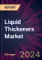 Liquid Thickeners Market 2024-2028 - Product Image