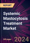 Systemic Mastocytosis Treatment Market 2024-2028- Product Image