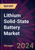 Lithium Solid-State Battery Market 2024-2028- Product Image