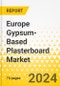 Europe Gypsum-Based Plasterboard Market and Alternatives: Focus on End-User Application, Type, Material, and Country - Analysis and Forecast, 2023-2033 - Product Thumbnail Image