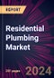 Residential Plumbing Market 2024-2028 - Product Image