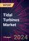 Tidal Turbines Market 2024-2028 - Product Image