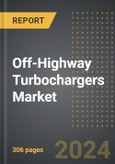 Off-Highway Turbochargers Market: Market Size, Trends, Opportunities and Forecast by Application, Technology Type, Engine Type, Region, By Country: 2020-2030- Product Image