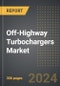 Off-Highway Turbochargers Market: Market Size, Trends, Opportunities and Forecast by Application, Technology Type, Engine Type, Region, By Country: 2020-2030 - Product Thumbnail Image