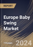 Europe Baby Swing Market Size, Share & Trends Analysis Report By Type, By Application (Household, Nursery, Hospitals, and Other Applications), By Distribution Channel, By Country and Growth Forecast, 2024 - 2031- Product Image