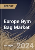 Europe Gym Bag Market Size, Share & Trends Analysis Report By Distribution Channel (Offline and Online), By Gender (Men, Women, and Kids), By Product, By Country and Growth Forecast, 2024 - 2031- Product Image