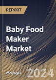 Baby Food Maker Market Size, Share & Trends Analysis Report By Product (Food Preparation, and Bottle Preparation), By Distribution Channel, By Regional Outlook and Forecast, 2024 - 2031- Product Image