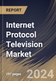 Internet Protocol Television Market Size, Share & Trends Analysis Report By Subscription (Subscription Based IPTV, and Subscription Free IPTV) By Component (Hardware, and Software) By End Use, By Device, By Regional Outlook and Forecast, 2024 - 2031- Product Image