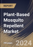 Plant-Based Mosquito Repellent Market Size, Share & Trends Analysis Report By End-Use (Household, Commercial, and Other End-Use), By Age Group, By Product Type, By Distribution Channel, By Regional Outlook and Forecast, 2024 - 2031- Product Image