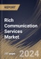 Rich Communication Services Market Size, Share & Trends Analysis Report By Enterprise Size (Large Enterprises and SMEs), By Type (A2P, P2A, and P2P), By End Use, By Regional Outlook and Forecast, 2024 - 2031 - Product Image