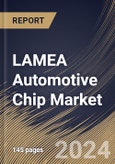 LAMEA Automotive Chip Market Size, Share & Trends Analysis Report By Type, By Application, By Vehicle (Passenger Vehicles, and Commercial Vehicles), By Country and Growth Forecast, 2024 - 2031- Product Image