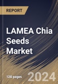 LAMEA Chia Seeds Market Size, Share & Trends Analysis Report By Distribution Channel, By Form (Whole Chia, Milled/Ground Chia, Pre-hydrated Chia, and Chia Oil), By Type (Black, Brown, and White), By Country and Growth Forecast, 2024 - 2031- Product Image