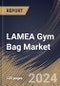 LAMEA Gym Bag Market Size, Share & Trends Analysis Report By Distribution Channel (Offline and Online), By Gender (Men, Women, and Kids), By Product, By Country and Growth Forecast, 2024 - 2031 - Product Image