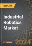 Industrial Robotics Market Industry Trends and Global Forecasts to 2035: Distribution by Type of Robot, Type of Traditional Industrial Robot, by Payload, by Mobility, by Application Area, by End-User, by Geography and Key Players- Product Image