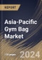 Asia-Pacific Gym Bag Market Size, Share & Trends Analysis Report By Distribution Channel (Offline and Online), By Gender (Men, Women, and Kids), By Product, By Country and Growth Forecast, 2024 - 2031 - Product Image