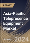 Asia-Pacific Telepresence Equipment Market Size, Share & Trends Analysis Report By Product (2D Telepresence and 3D Holographic Telepresence), By End Use (Large Enterprise, Medium Enterprise, and Small Enterprise), By Type, By Country and Growth Forecast, 2024 - 2031- Product Image