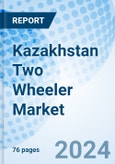 Kazakhstan Two Wheeler Market | Size, Growth, Analysis, Companies, Revenue, Trends, Share, Industry, Forecast, Value & Outlook | Market Forecast By Vehicle Type, By Engine Capacity And Competitive Landscape- Product Image