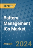 Battery Management ICs Market - Global Industry Analysis, Size, Share, Growth, Trends, and Forecast 2024-2031- (By Derivatives Coverage, Geographic Coverage and By Company)- Product Image