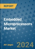 Embedded Microprocessors Market - Global Industry Analysis, Size, Share, Growth, Trends, and Forecast 2024-2031- (By Derivatives Coverage, Geographic Coverage and By Company)- Product Image