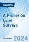 A Primer on Land Surveys - Webinar - Product Thumbnail Image