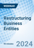 Restructuring Business Entities - Webinar (ONLINE EVENT: December 13, 2024)- Product Image