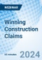 Winning Construction Claims - Webinar (Recorded) - Product Image