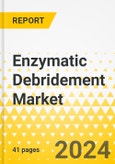 Enzymatic Debridement Market - A Global and Regional Analysis: Focus on Region, Country-Level Analysis, and Competitive Landscape - Analysis and Forecast, 2023-2030- Product Image