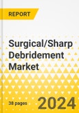 Surgical/Sharp Debridement Market - A Global and Regional Analysis: Focus on Region, Country-Level Analysis, and Competitive Landscape - Analysis and Forecast, 2023-2030- Product Image